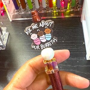Ask about my burritos Pen